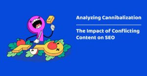 Analyzing Cannibalization: The Impact of Conflicting Content on SEO